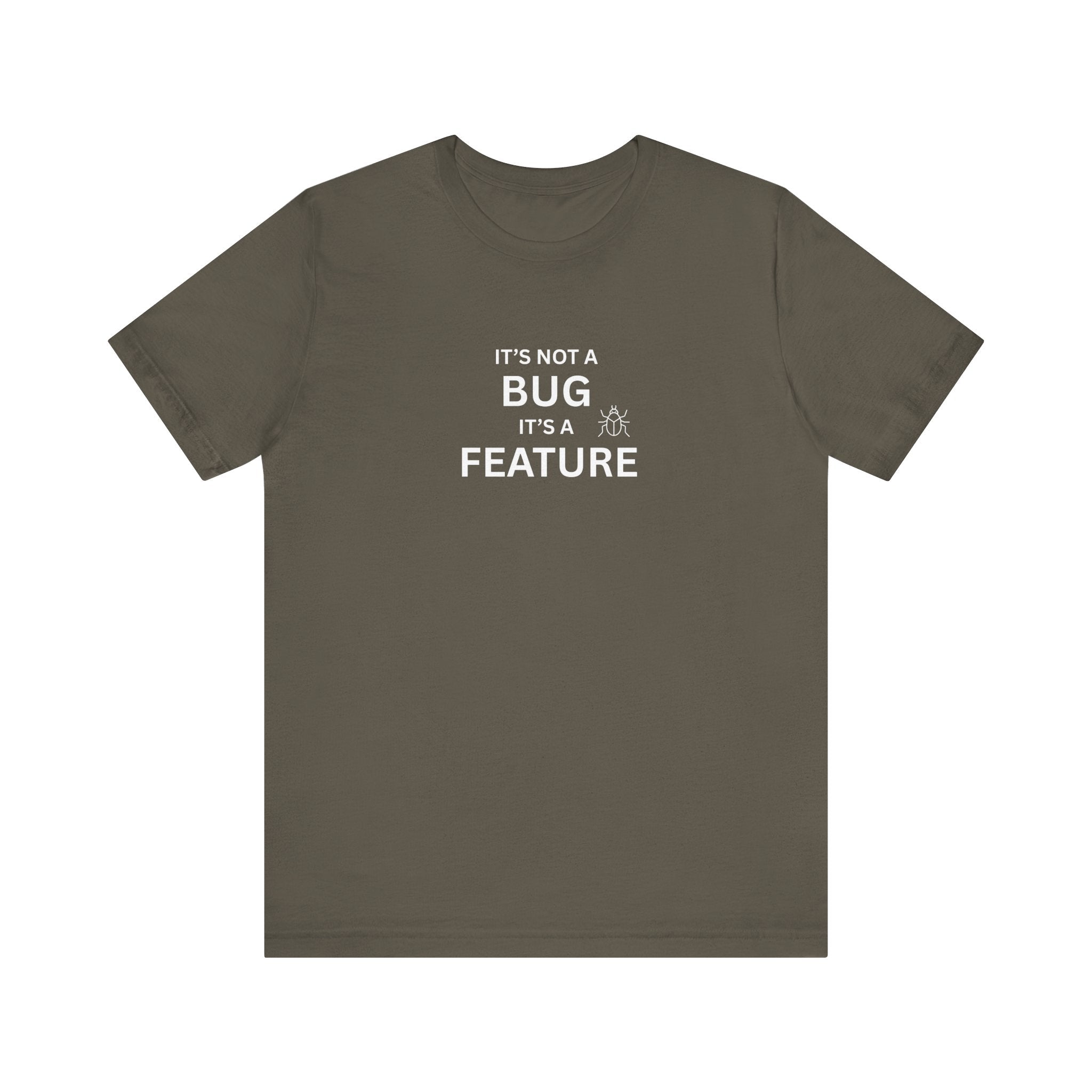 It's Not a Bug, It's A Feature | Unisex Jersey T-Shirt