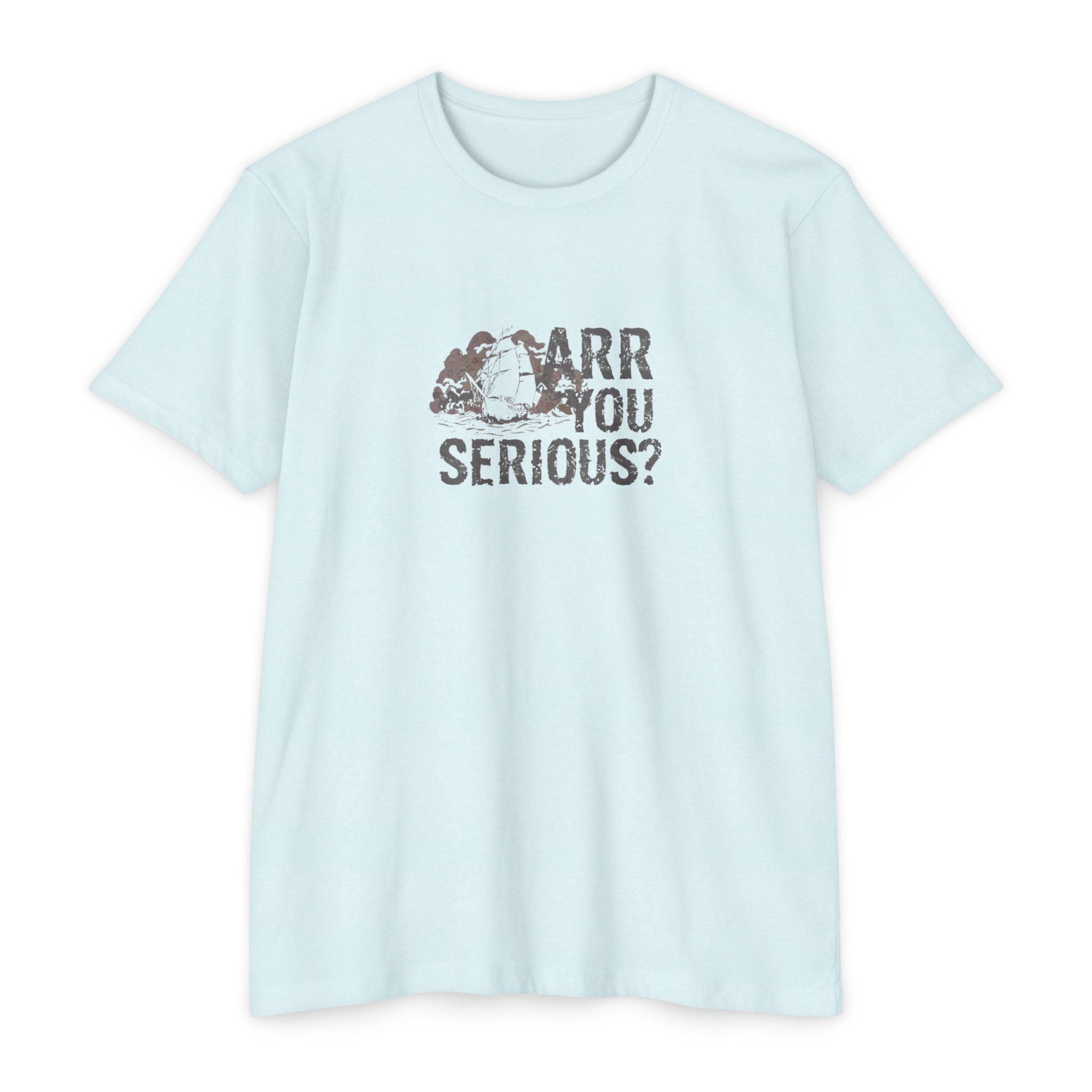 ARR You Serious? | Unisex Jersey T-Shirt