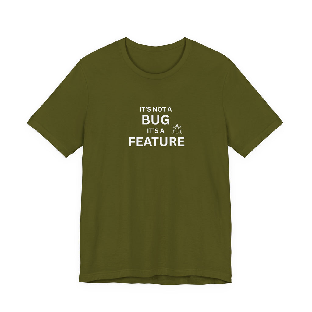 It's Not a Bug, It's A Feature | Unisex Jersey T-Shirt