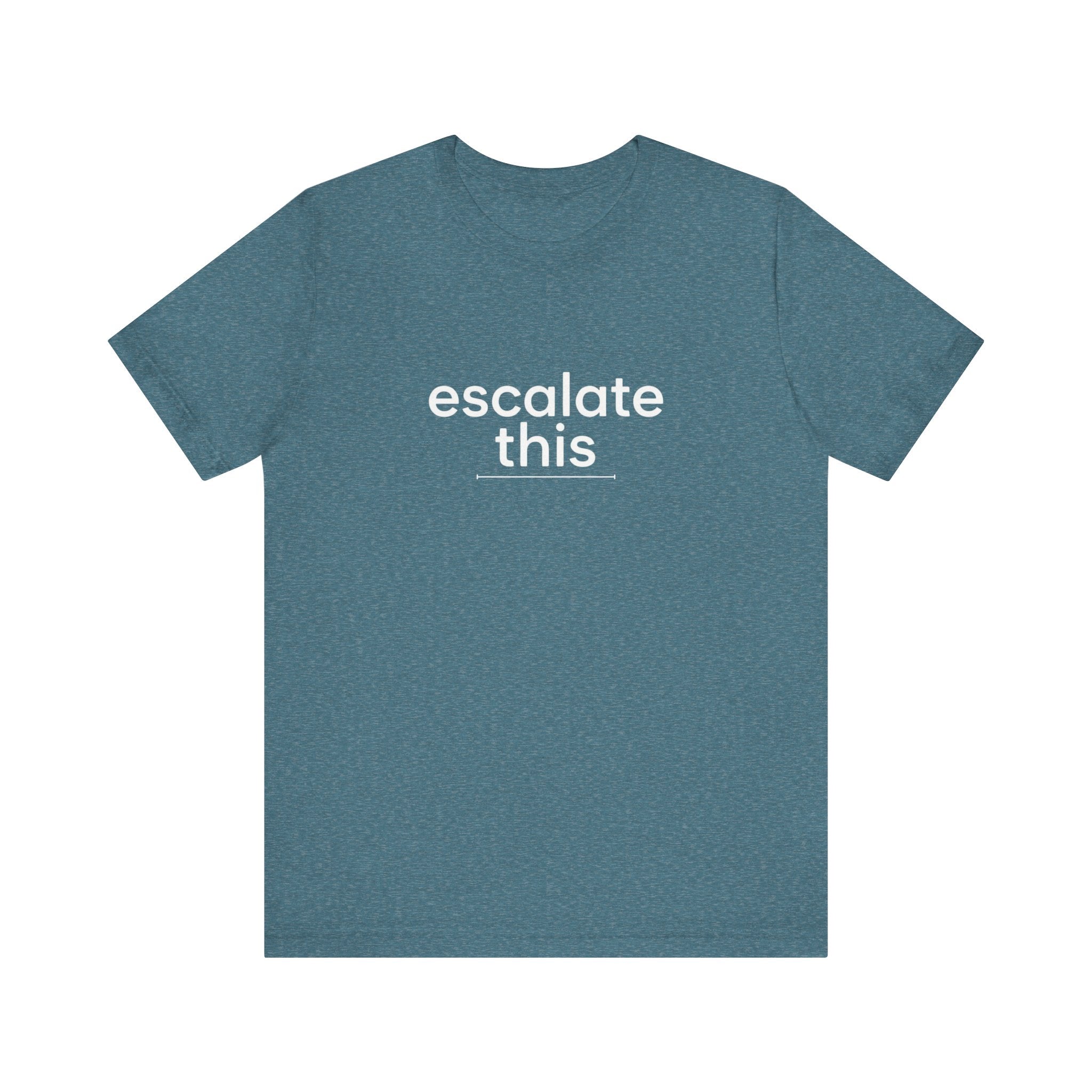 Escalate This | Unisex Jersey T-Shirt